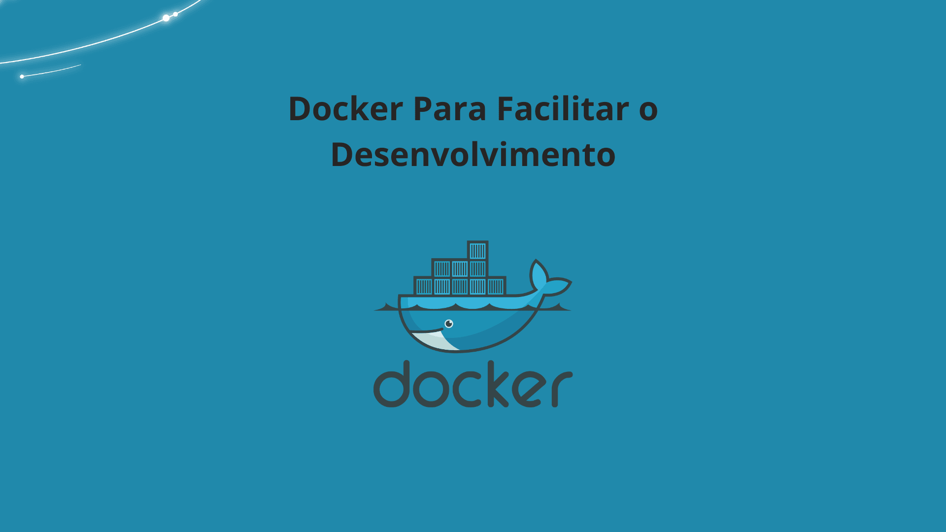 Docker Para Facilitar o Desenvolvimento