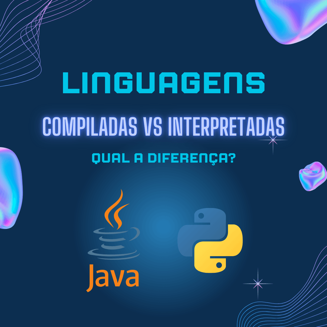 Linguagens Compiladas vs. Interpretadas: Qual é a diferença?