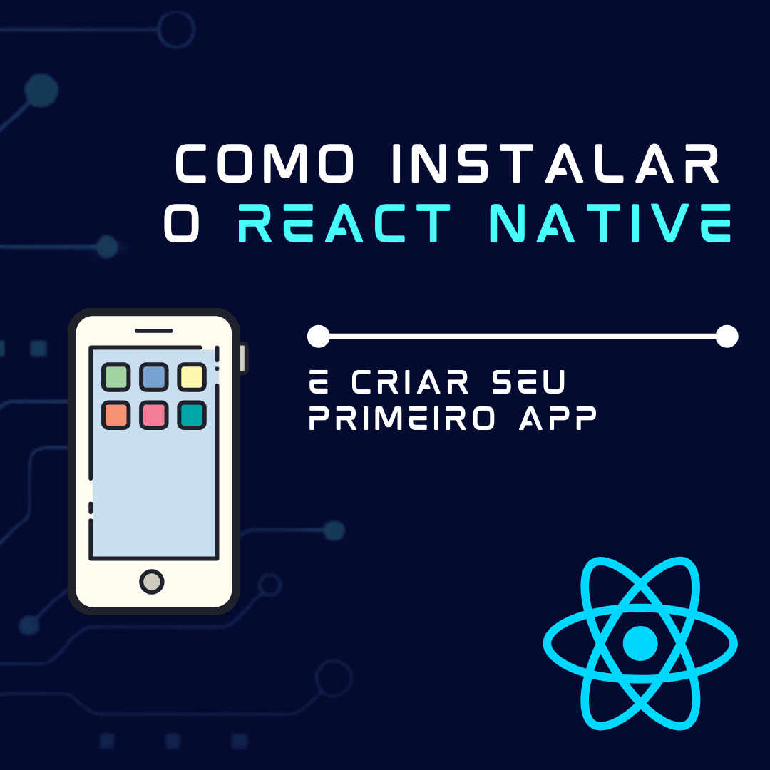 Como instalar o React Native e criar seu primeiro app