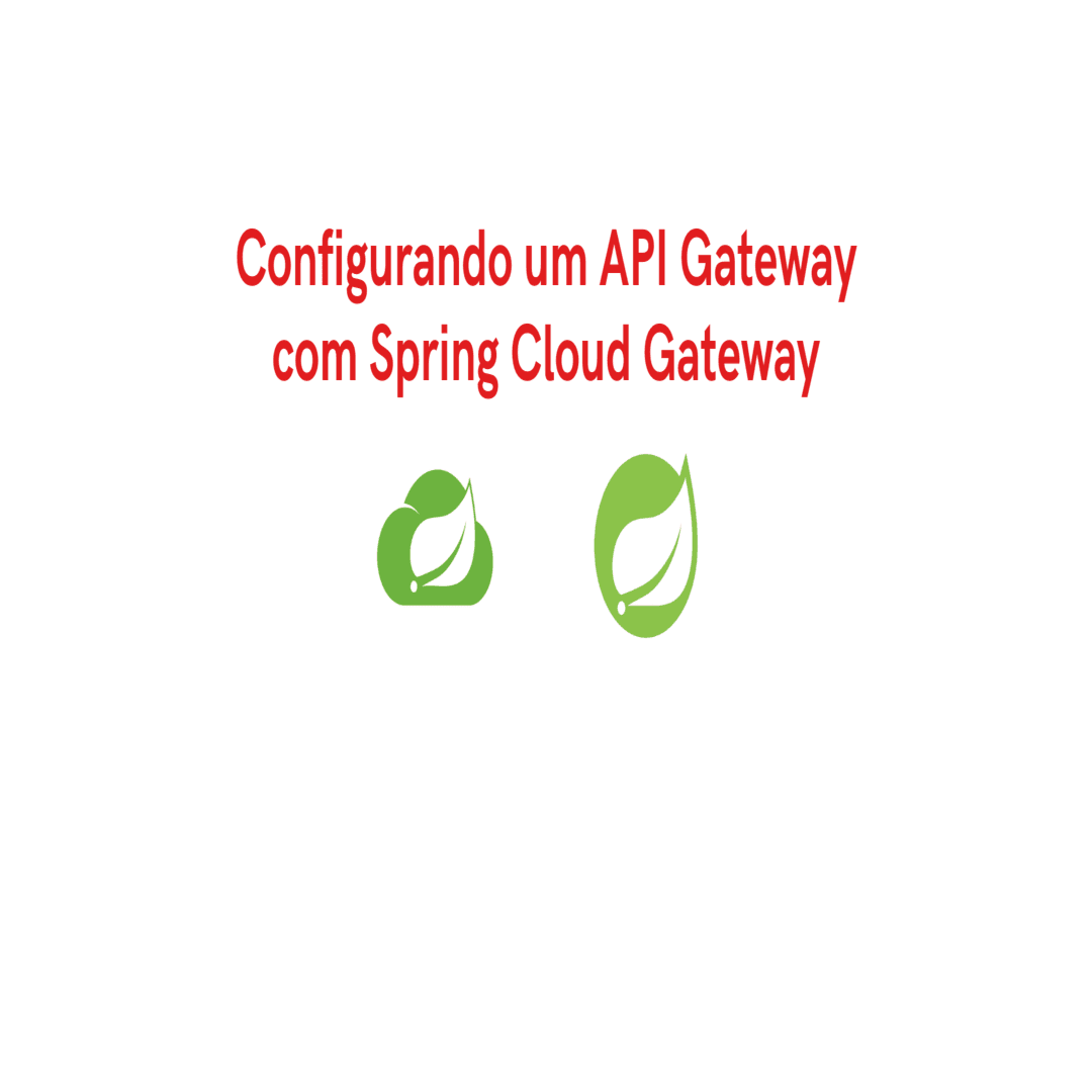 Configurando um API Gateway com Spring Cloud Gateway