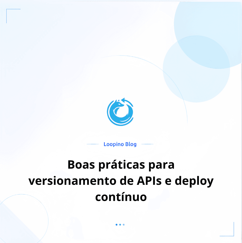 Boas práticas para versionamento de APIs e deploy contínuo