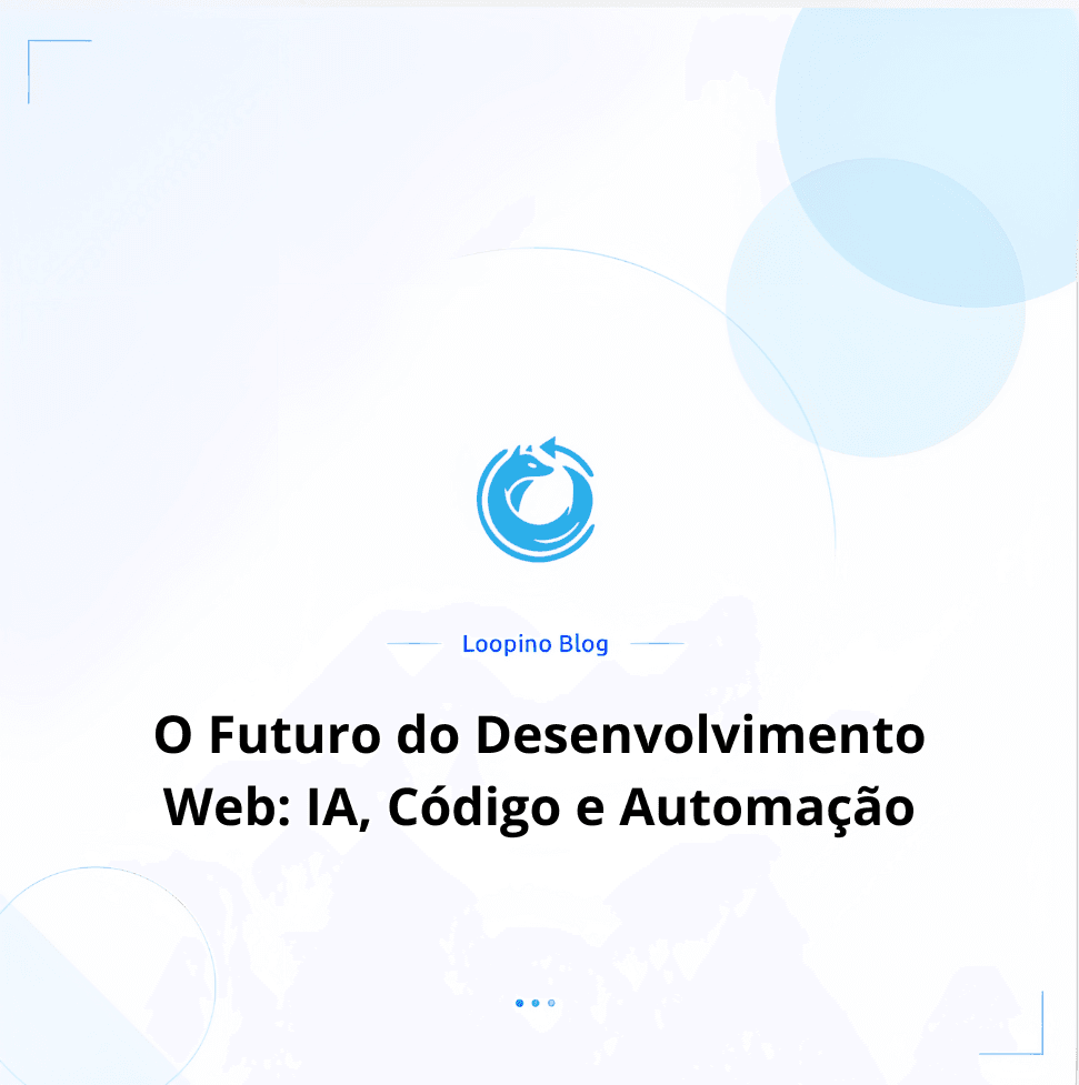 O Futuro do Desenvolvimento Web: IA, Código e Automação