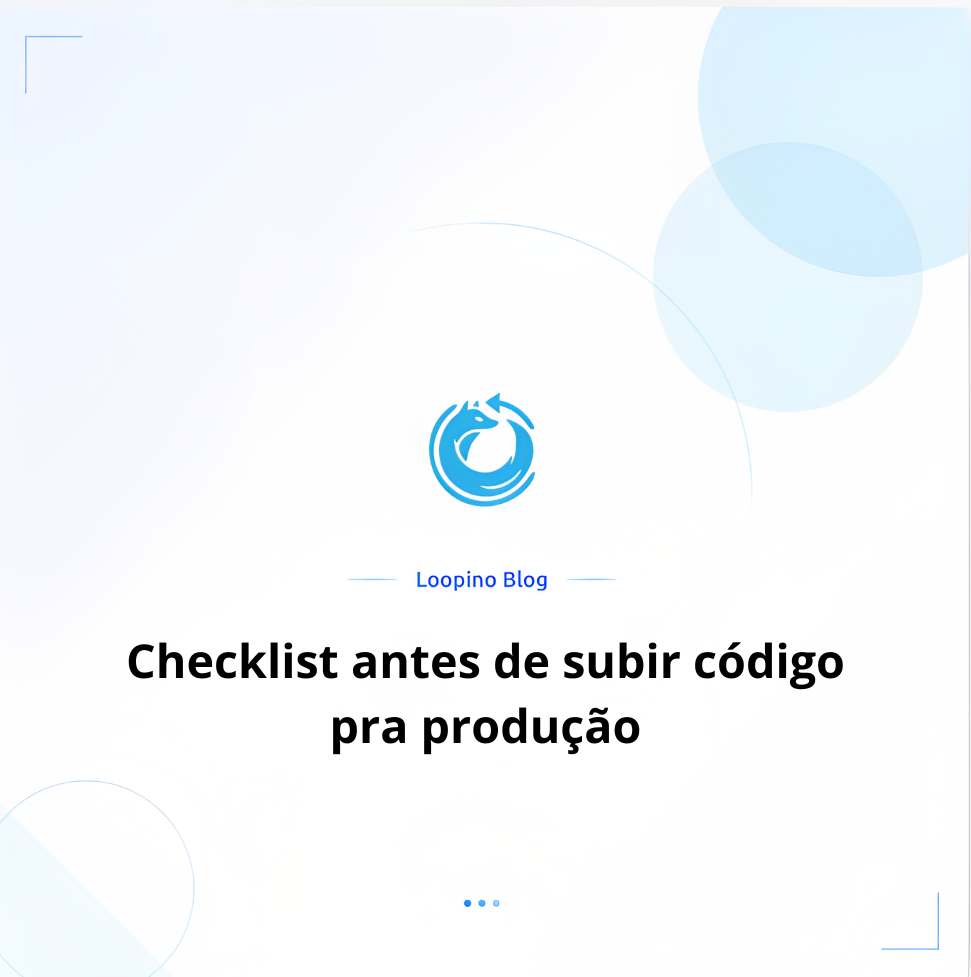 Checklist antes de subir código pra produção