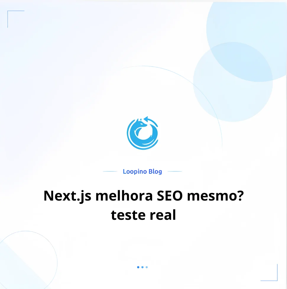 Next.js melhora SEO mesmo? teste real