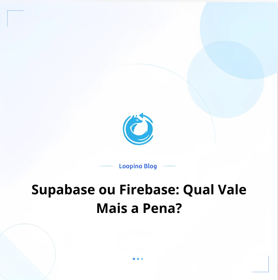 Supabase ou Firebase: Qual Vale Mais a Pena?