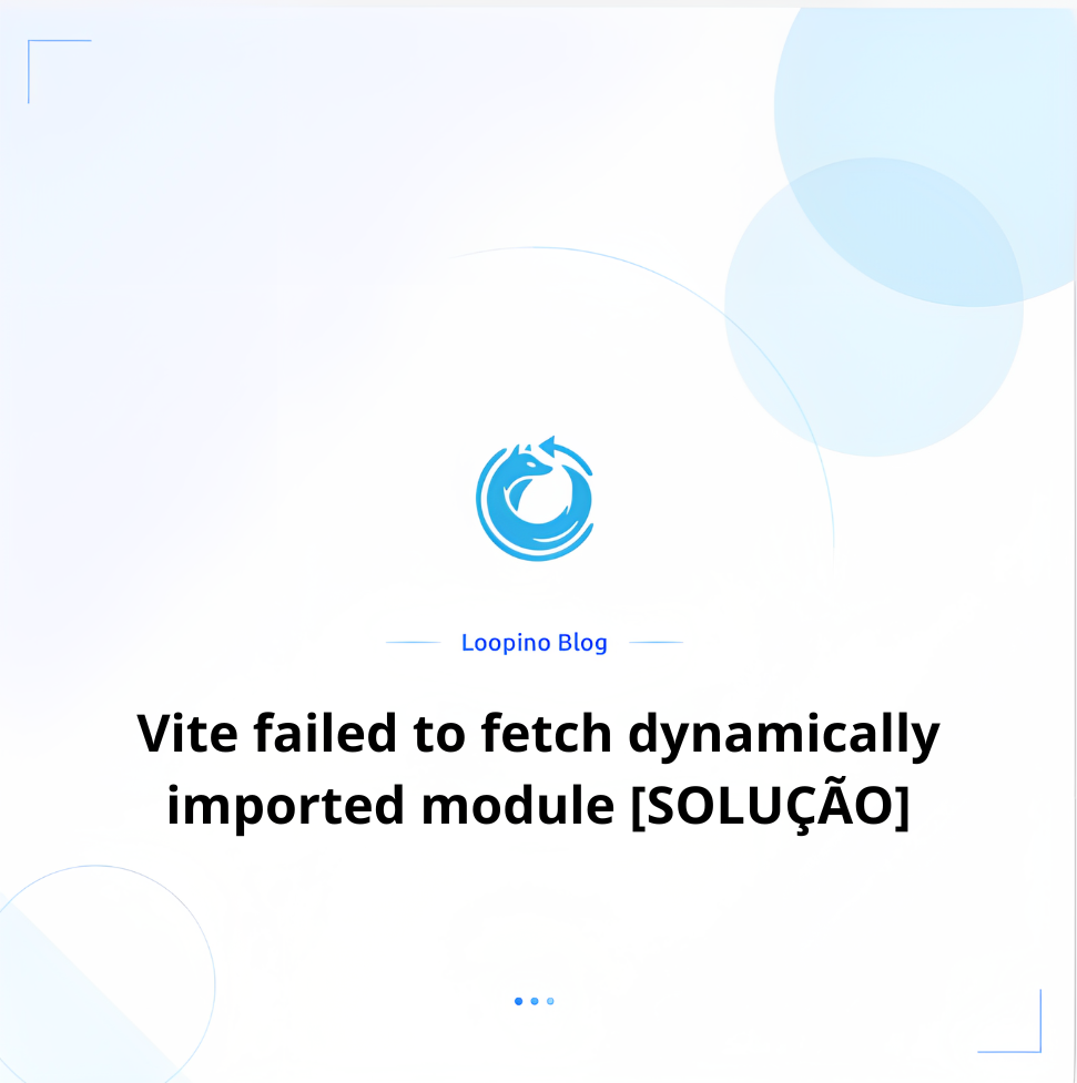 Vite failed to fetch dynamically imported module [SOLUÇÃO]