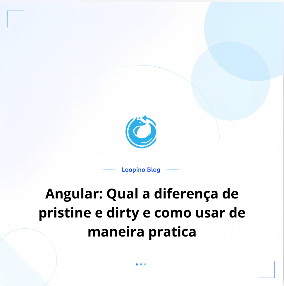 Angular: Qual a diferença de pristine e dirty e como usar de maneira pratica