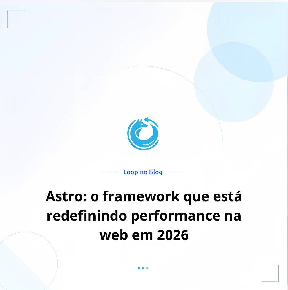 Astro: o framework que está redefinindo performance na web em 2026